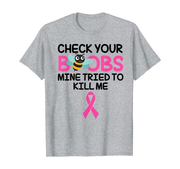 

check your boobs mine tried to kill me breast cancer t-shirt, White;black