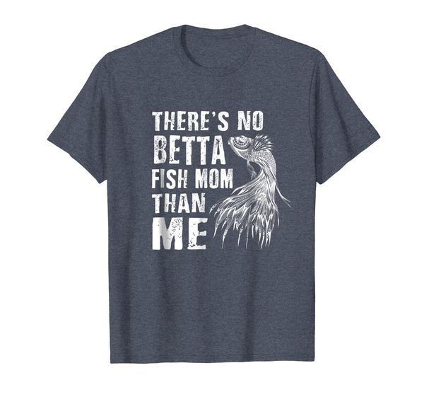 

Funny There' no Betta fish mom than me T Shirt Aquarium, Mainly pictures