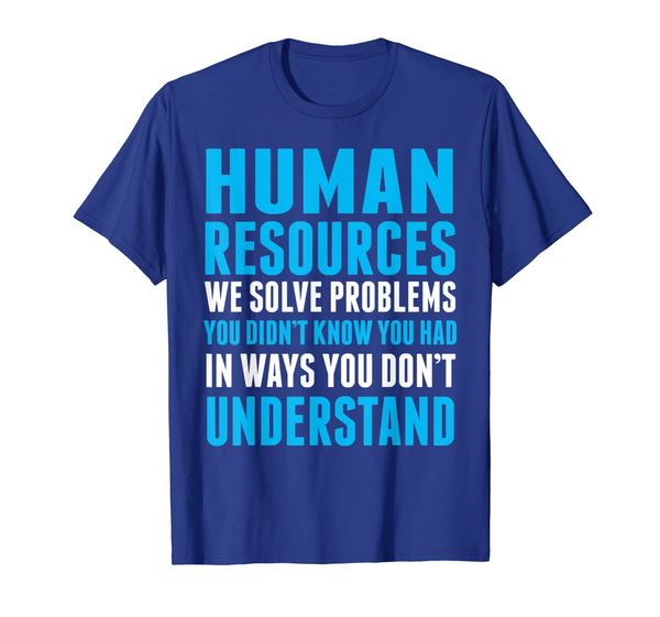 

funny human resources t-shirt | we solve problems gift tee, White;black