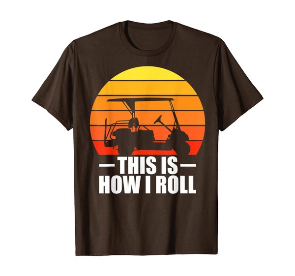 

this is how i roll golf gift funny golfers retro golf cart t-shirt, White;black