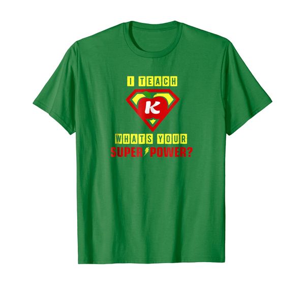 

teacher shirt i teach kindergarten what's your superpower, White;black