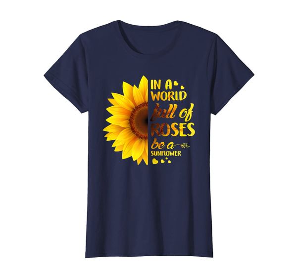 

womens in a world full of roses be a sunflower t-shirt, White;black