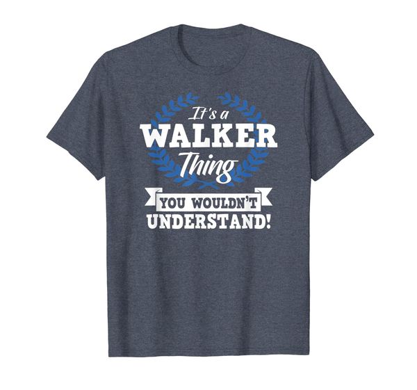 

it's a walker thing you wouldn't understand name shirt, White;black