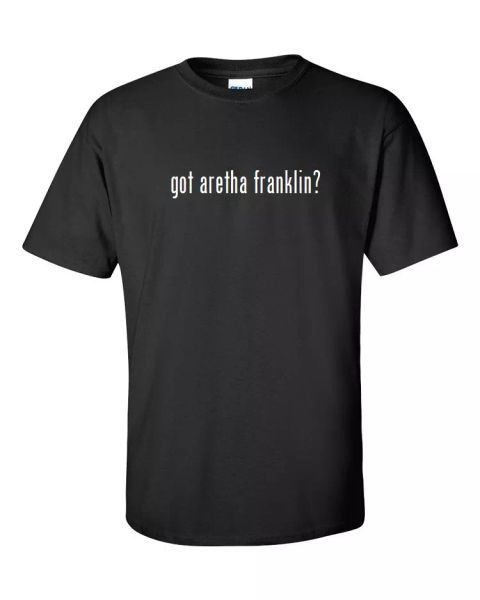 

got aretha franklin  cotton t-shirt shirt solid black white funny s - 5xl, White;black