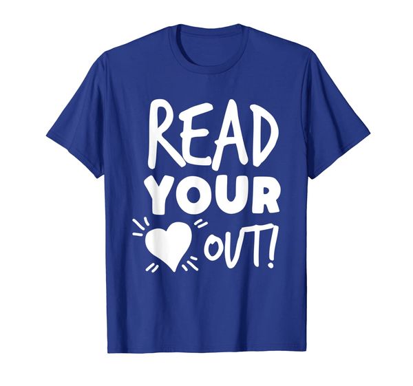 

Read Your Heart Out Cute Book Lover Bookworm Gift Shirt, Mainly pictures