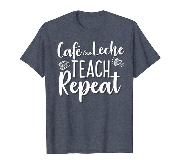 

cafe con leche teach repeat teachers need coffee t-shirt, White;black