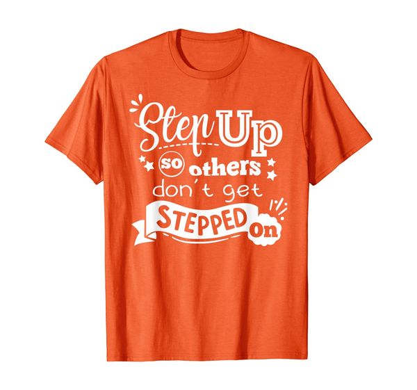 

Step Up Orange Kindness and Anti Bullying Shirt, Mainly pictures