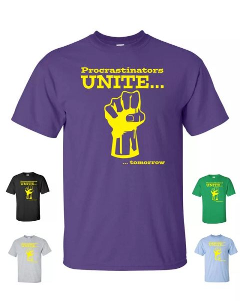 

procrastinators unite tomorrow college funny lazy people men's tee shirt 138, White;black