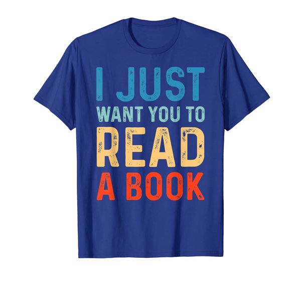 

i just want you to read a book t shirt gifts for book lover, White;black