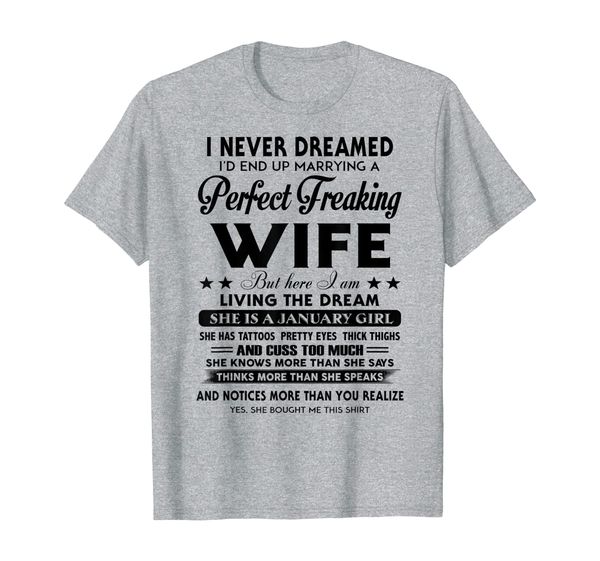 

mens never dreamed i'd end up marrying a perfect january wife t-shirt, White;black