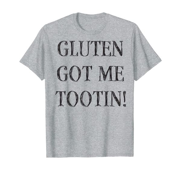 

gluten got me tootin funny gluten gift idea t-shirt, White;black
