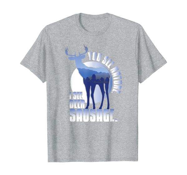 

you see nature i see deer sausage funny deer hunting t-shirt, White;black