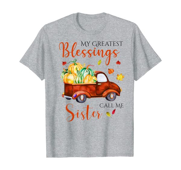 

my greatest blessings call me sister thanksgiving gifts t-shirt, White;black