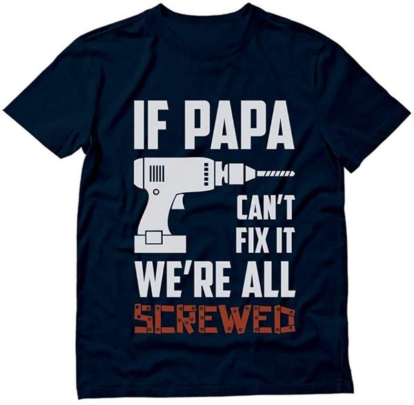 

men's t-shirts cotton short sleeve if papa can't fix it we're all screwed funny retro t-shirt oversized gift for grandpa dad, White;black