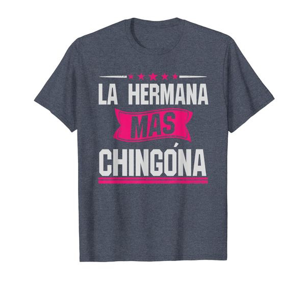 

la hermana mas chingona t-shirt funny hermana gift tee shirt, White;black