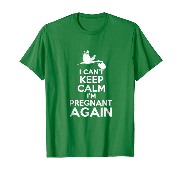 

i can't keep calm i'm pregnant again t-shirt new baby tee, White;black