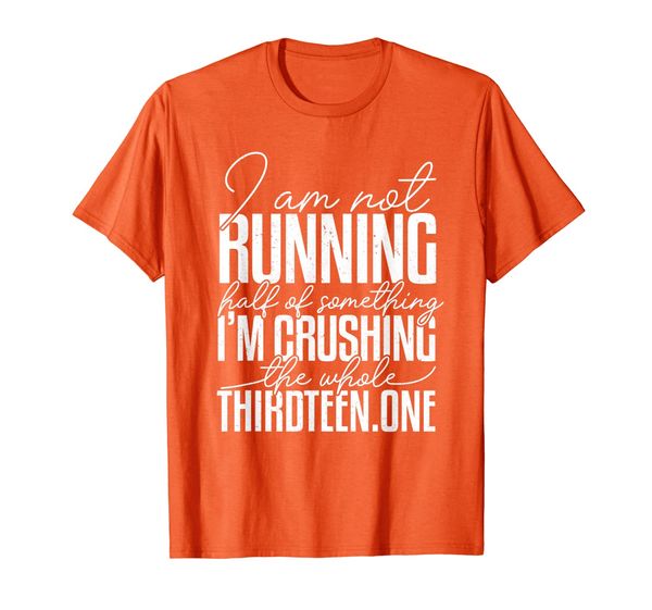 

i'm crushing the whole 13.1 marathon runner running gift t-shirt, White;black