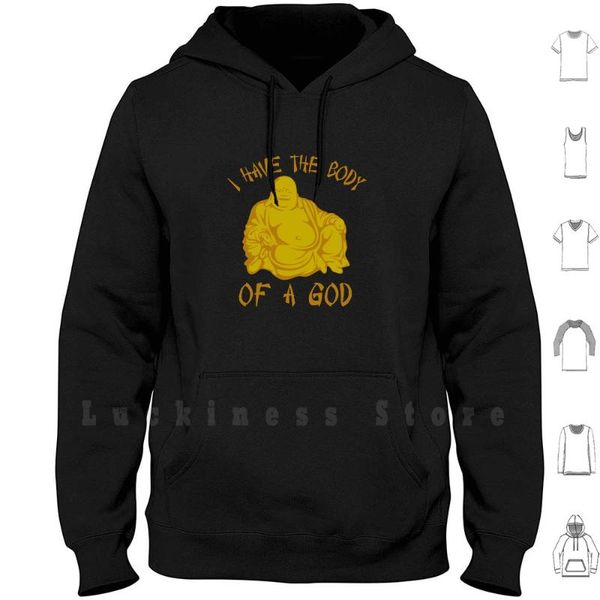 

have the body of a god hoodies long sleeve buddha buddhism overweight funny attitude ego men's & sweatshirts, Black