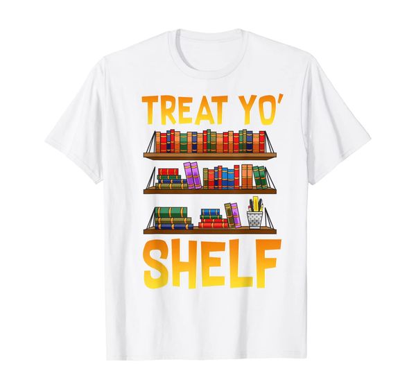 

book gift shirt funny reading lover librarian treat yo shelf t-shirt, White;black
