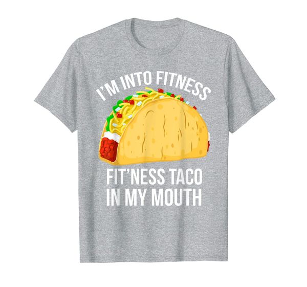

I'M INTO FITNESS shirt - Fitness Taco In My Mouth T-Shirt, Mainly pictures