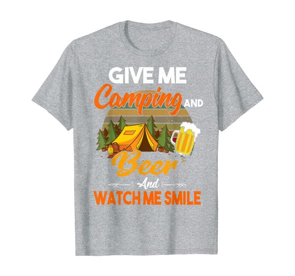 

Funny Camper Give Me Camping And Beer And Watch Me Smile T-Shirt, Mainly pictures