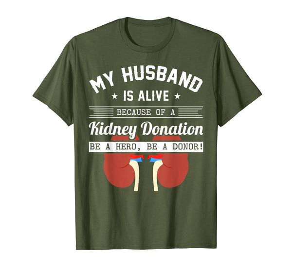 

Kidney donation Tee My Husband is Alive Because of a Kidney T-Shirt, Mainly pictures