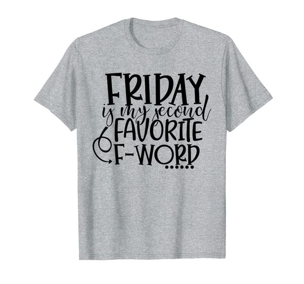 

friday is my second favorite f-word blk lett t-shirt, White;black