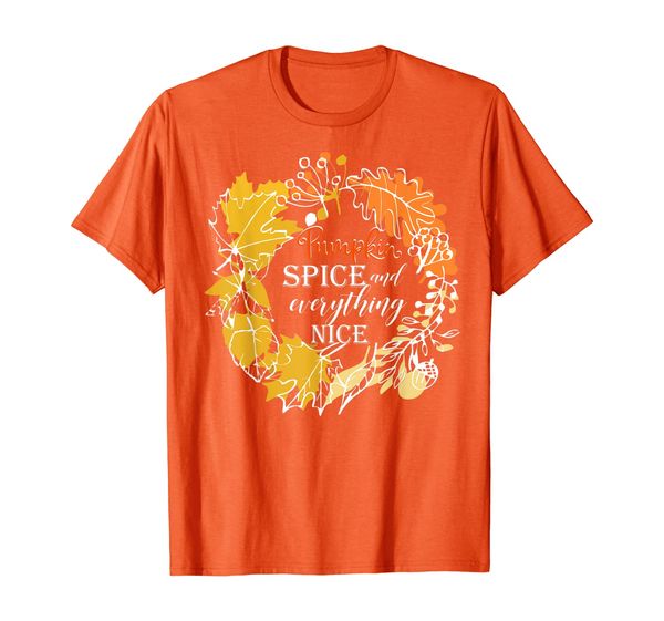 

Pumpkin spice Everything Nice Fall for Women Thanksgiving T-Shirt, Mainly pictures