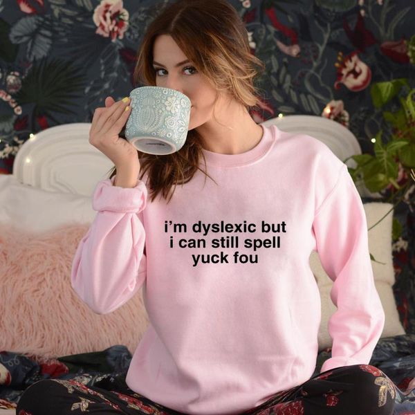 

i'm dyslexic but i can still spell yuck you sweatshirt funny women long sleeve jumper grunge pullovers sweatshirts women's hoodies, Black
