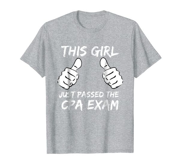 

This Girl Just Passed the CPA Exam T-shirt., Mainly pictures
