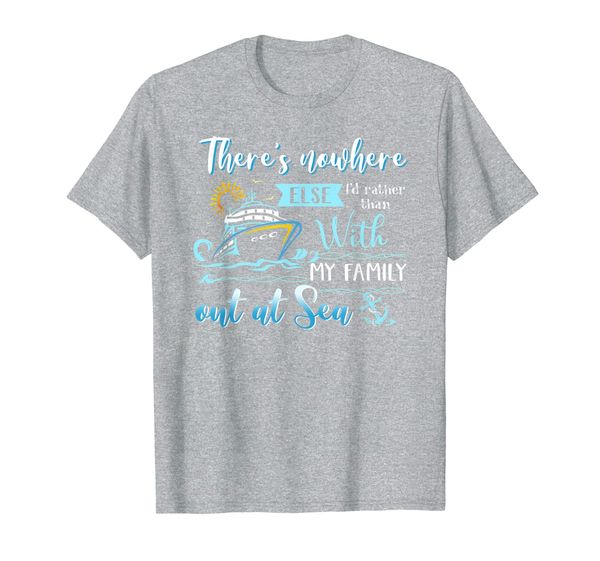 

there's nowhere else i'd rather than with family t-shirt, White;black