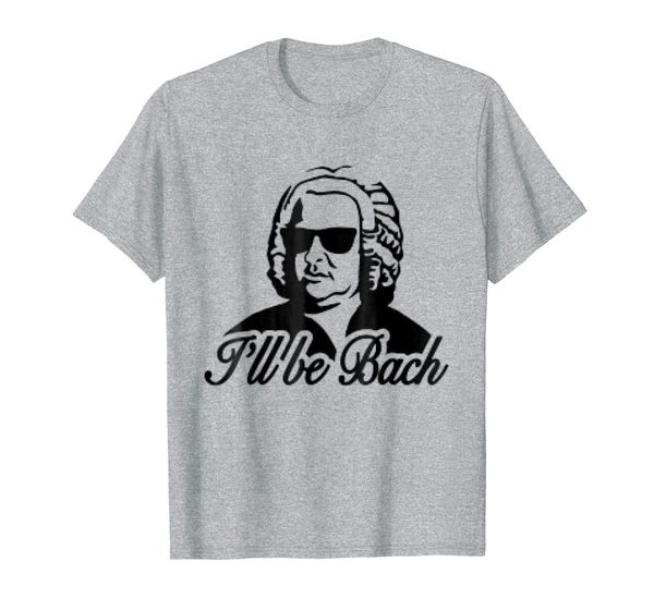 

Funny I'll Be Bach Classical Music Retro Trendy T-shirt, Mainly pictures