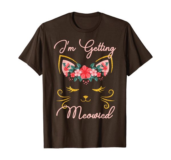 

Floral I'm Getting Meowied Cat Lovers Gift T-Shirt, Mainly pictures