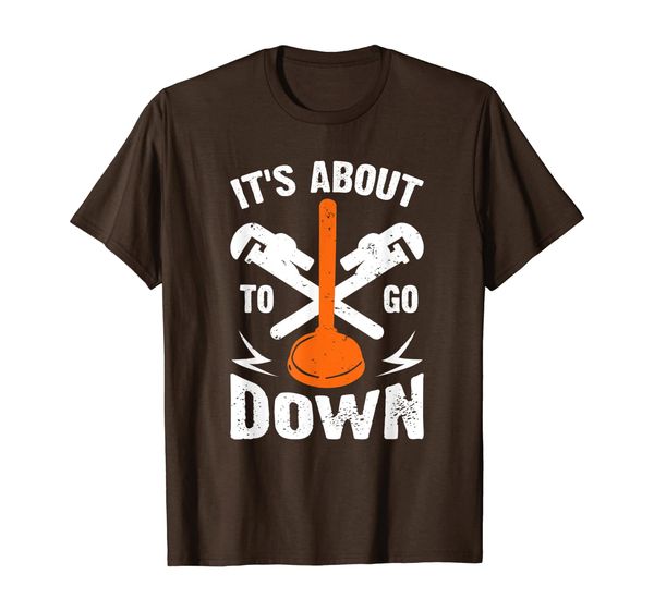 

it's about to go down shirt i plumber pipefitter t-shirt, White;black