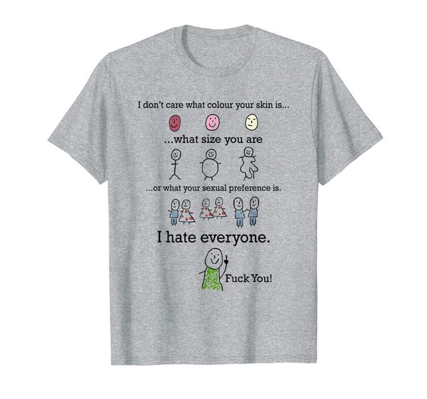 

I Don't Care What Colour Your Skin Funny T Shirt Anti Social T-Shirt, Mainly pictures