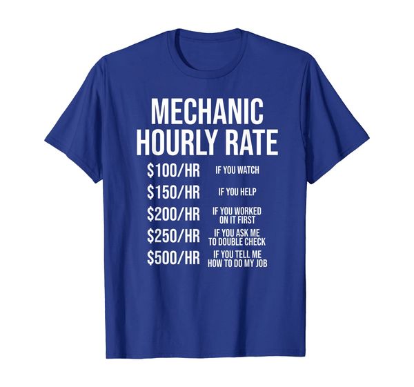 

Mechanic Hourly Rate T-shirt Funny Mechanic Tee Gift, Mainly pictures