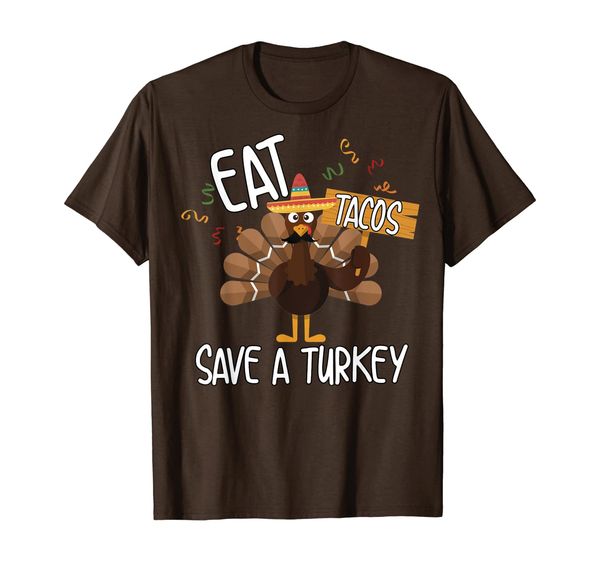 

Save A Turkey Eat Tacos Shirt Funny Mexican Thanksgiving Tee, White;black