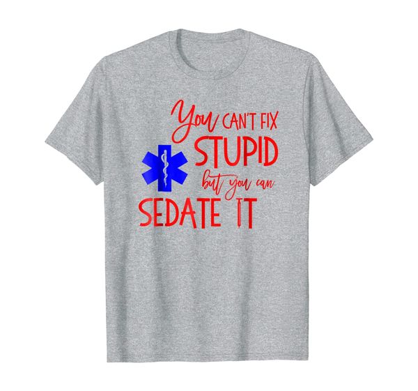 

you cant fix stupid but can sedate it amr paramedic t shirt, White;black