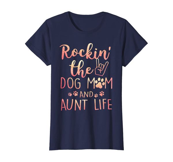 

Womens Rockin' The Dog Mom and Aunt Life mothers day gift Dog Lover T-Shirt, Mainly pictures