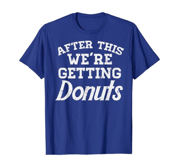 

after this were getting donuts funny doughnuts workout gift t-shirt, White;black