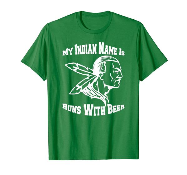 

My Indian Name Is Runs With Beer, Funny Drinking T-Shirts, Mainly pictures