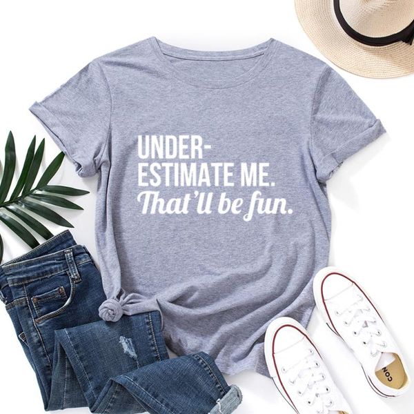 

women's t-shirt underestimate me that'll be fun sarcastic womens short sleeve t shirts loose graphic crewneck cotton summer tee, White