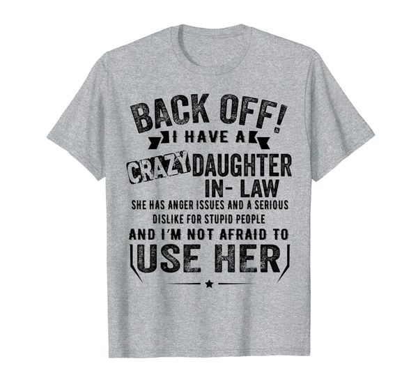 

back - off i have a crazy daughter-in-law for papa t-shirt, White;black