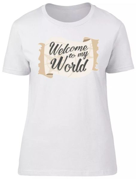 

welcome to my world ladies womens fitted t-shirt, White;black
