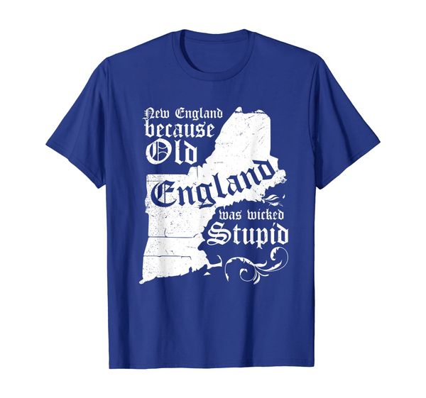 

new england because old england was wicked stupid t shirt, White;black