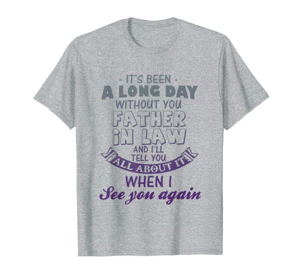 

a long day without you father in law t-shirt, White;black