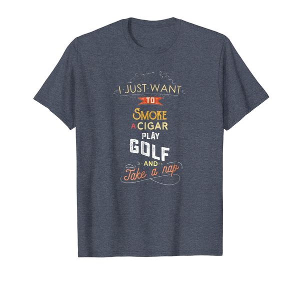 

i just want to smoke play golf and take a nap t-shirt, White;black