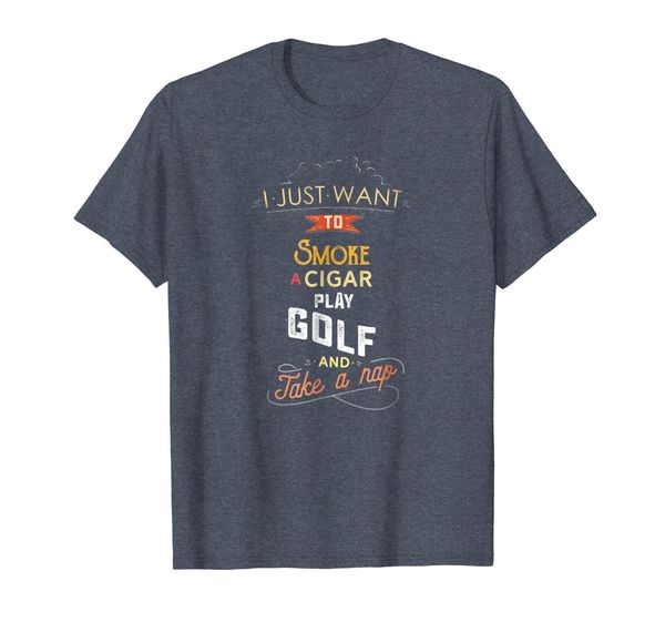 

I Just Want To Smoke Play Golf And Take A Nap T-Shirt, Mainly pictures