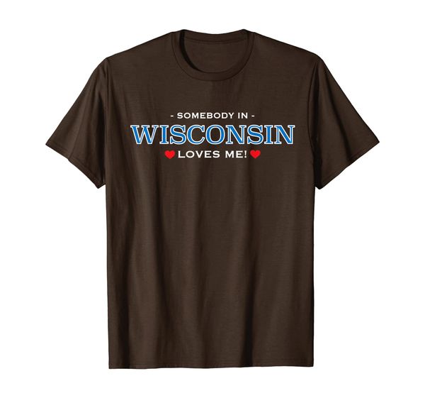 

someone in wisconsin loves me - t-shirt | adorable gift :), White;black