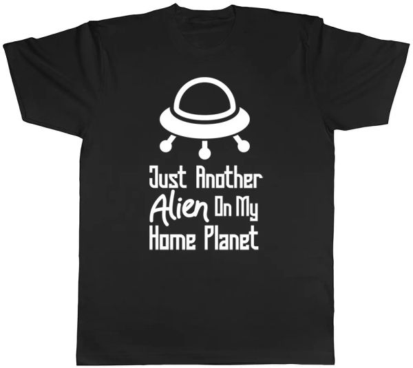 

just another alien on my home planet mens ladies womens t-shirt, White;black
